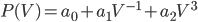 P(V)= a_0 + a_1 V^{-1} + a_2 V^{3} 